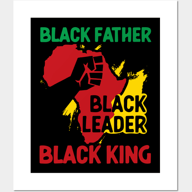 Black Father, Black Leader, Black King, Africa Wall Art by UrbanLifeApparel